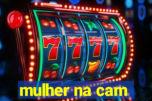 mulher na cam